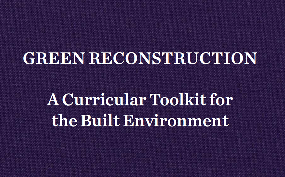 On a purple background, white text reads: "GREEN RECONSTRUCTION, A Curricular Toolkit for the Built Environment"